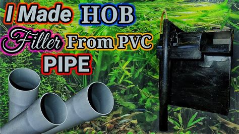 How to make DIY HOB Filter from PVC PIPE | Aquarium filter | Aqua ...