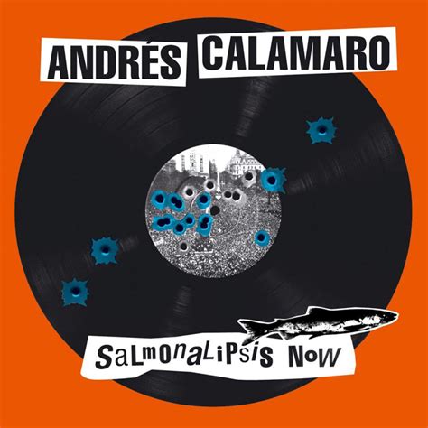 Mil Tapas de Discos: Andrés Calamaro - Salmonalipsis Now - 2011