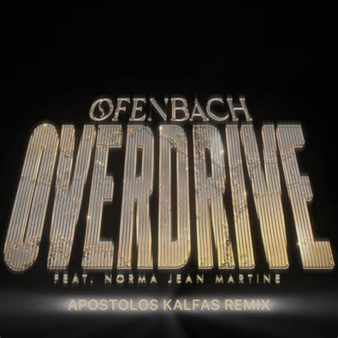 Ofenbach - Overdrive (feat. Norma Jean Martine) (Apostolos Kalfas Afro ...