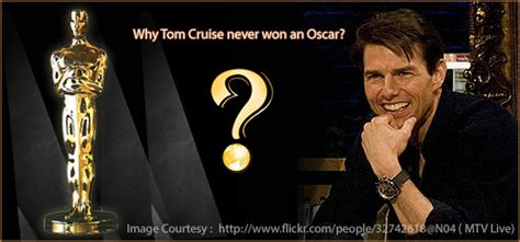 Tom Cruise has never won an Oscar - Why?