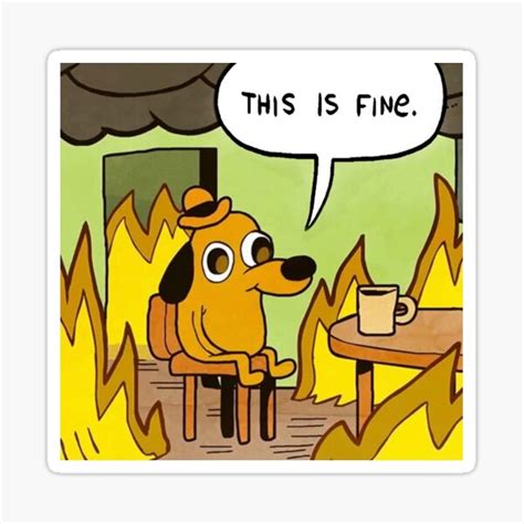 "this is fine" Sticker for Sale by TradingLand | Redbubble