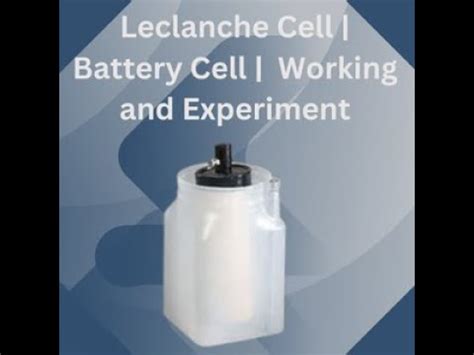 Leclanche Cell | Battery Cell | Preparation of Leclanche Cell | Working and Experiment - YouTube