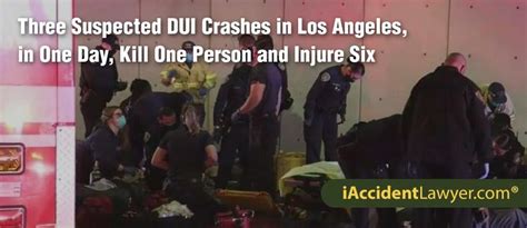 Los Angeles, CA - Three Suspected DUI Crashes in One Day, Kill One ...