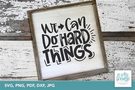 We Can Do Hard Things SVG Cut File