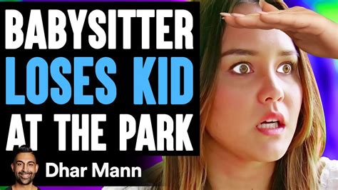 BABYSITTER LOSES KID At The Park, What Happens Next Is Shocking | Dhar Mann - YouTube