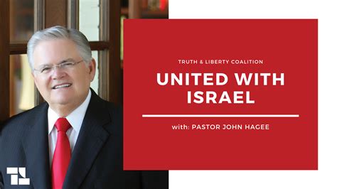 John Hagee on Uniting with Israel & More! - Truth and Liberty Coalition ...