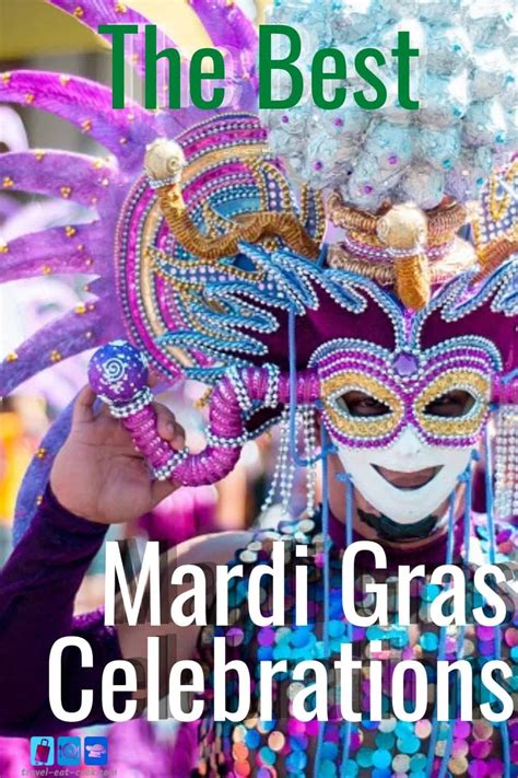 The Best Mardi Gras Celebrations – 11 Cities That Know-How - Travel Eat Cook