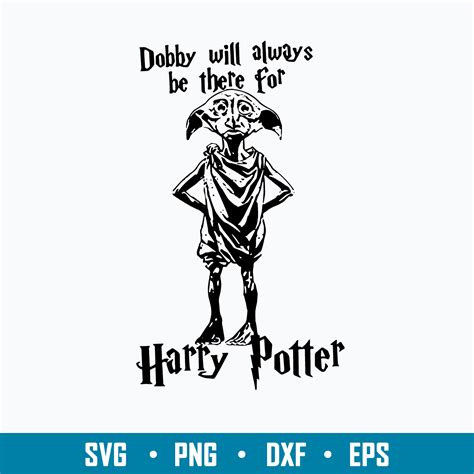 Dobby Will Always Be There For Harry Potter Svg, Dobby Svg, - Inspire ...