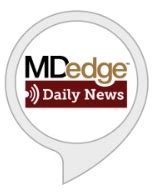 Alexa, play MDedge Daily News! | MDedge Dermatology