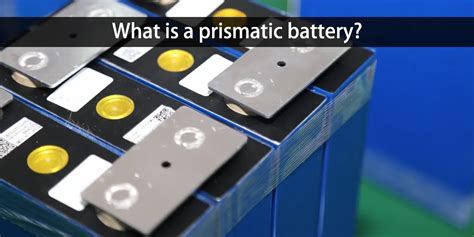 Prismatic battery - a brief introduction and guide - Huntkey & GreVault ...