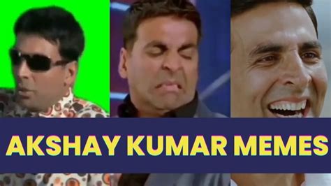 Akshay Kumar Meme Templates And Memes