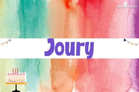 Explore Joury: Meaning, Origin & Popularity