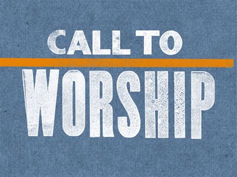 Call to Worship by Valerie Mays