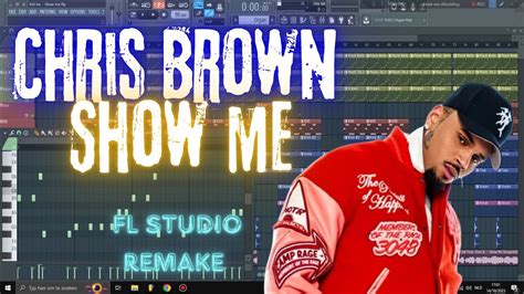 Kid Ink ft. Chris Brown - Show Me Instrumental [Remake On FL Studio ...