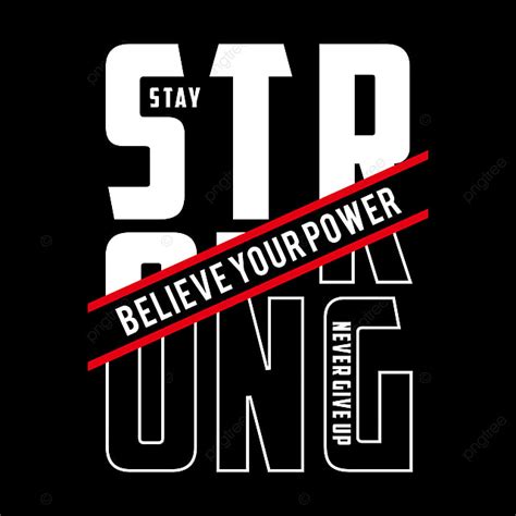 Stay Strong Vector Art PNG, Stay Strong Typography For T Shirt Vector ...