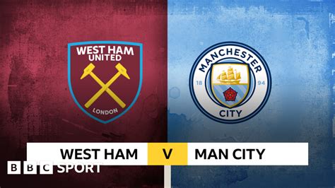 West Ham v Man City live - BBC Sport