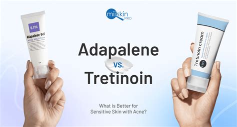 Adapalene vs Tretinoin: Treatment of Acne on Sensitive Skin