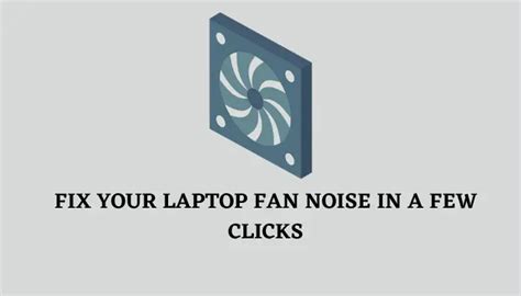 How To Fix Laptop Fan Noise - An Ultimate Guide