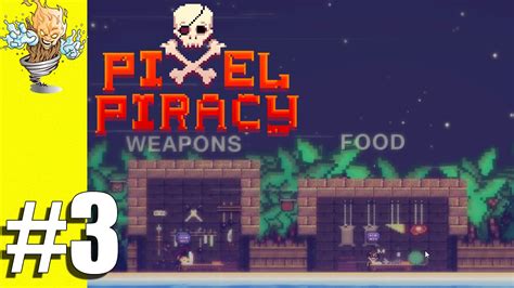 Let's Play Pixel Piracy #3 Piracy Isn't Easy | Pixel Piracy Gameplay - YouTube