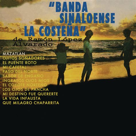 Banda Sinaloense La Costeña De Ramón López Alvarado Songs Download ...