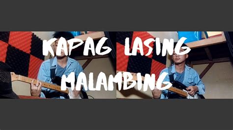 KAPAG LASING MALAMBING BY MAYONNAISE | GUITAR COVER - YouTube