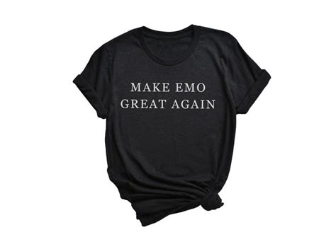 Make Emo Great Again Shirt Funny Emo Slogan Shirt Emo Goth - Etsy | Funny emo, Slogan shirts, Emo