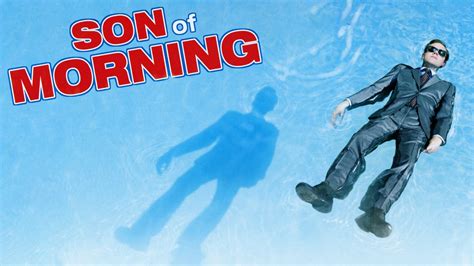 Watch Son of Morning (2011) Full Movie Online - Plex