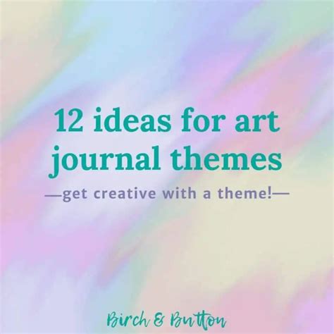 12 Ideas For Art Journal Themes [2022 Update] - Birch And Button