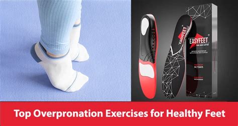 Top Overpronation Exercises for Healthy Feet – EASYFEET. Orthotic solutions