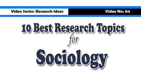 10 Best Research Topics for Sociology and Social Sciences - YouTube