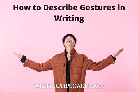 How to Describe Gestures in Writing - Writing Tips Oasis