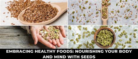 Embracing Healthy Foods: Nourishing Your Body and Mind with Seeds