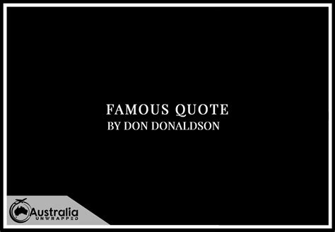 Don Donaldson’s Top 1 Popular and Famous Quotes