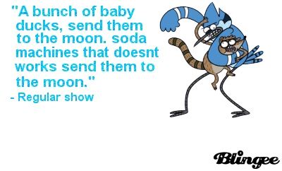 Regular Show Quotes. QuotesGram