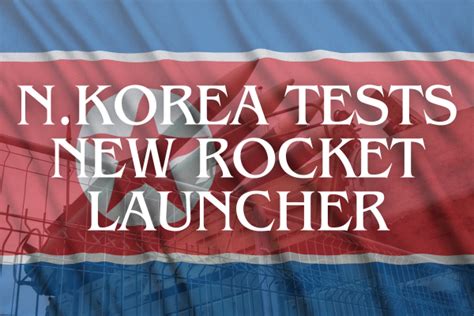 North Korea Tests New Rocket Launcher Control System | StratNewsGlobal