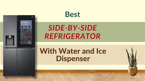 Best Side By Side Refrigerator With Water And Ice Dispenser ...