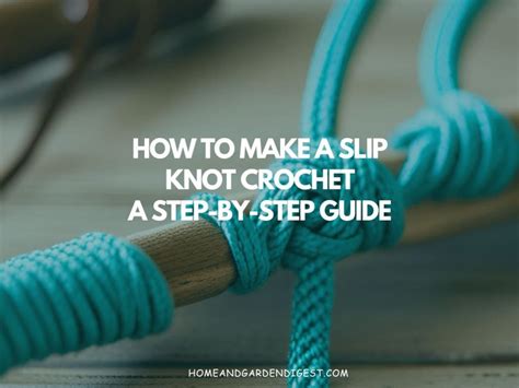 How to Make a Slip Knot Crochet: A Step-by-Step Guide