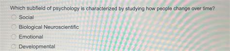 Solved Which subfield of psychology is characterized by | Chegg.com