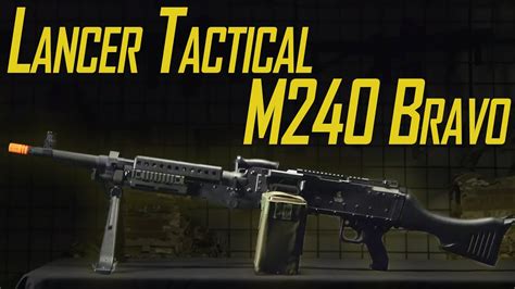 M240 Bravo MACHINE GUN by Lancer Tactical - Airsoft GI - YouTube