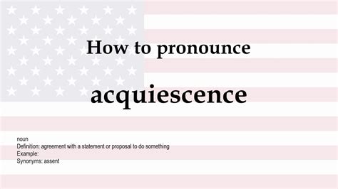 How to pronounce 'acquiescence' + meaning - YouTube