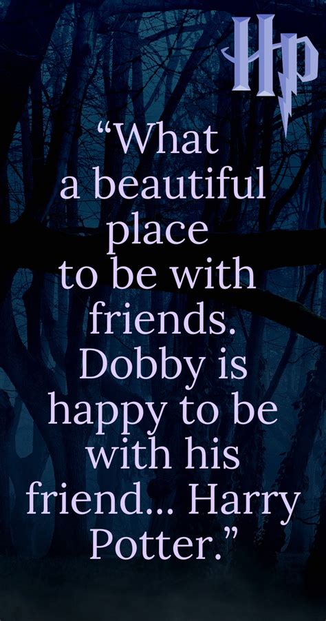 Dobby Harry Potter Quotes, Harry Potter Friendship Quotes, Dobby Quotes, Harry Potter Quotes ...