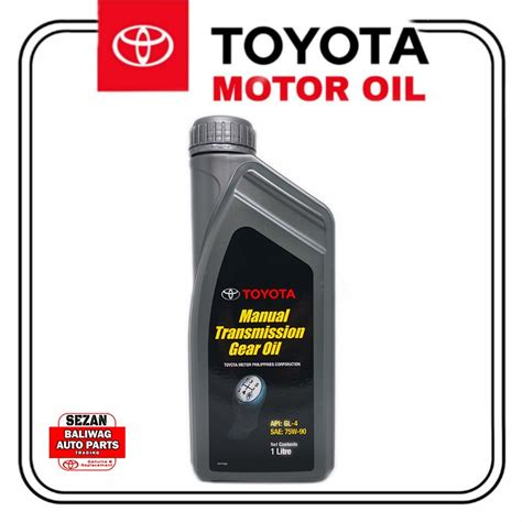 ORIGINAL TOYOTA MANUAL TRANSMISSION GEAR OIL API: GL-4; SAE: 75W-90 1 ...