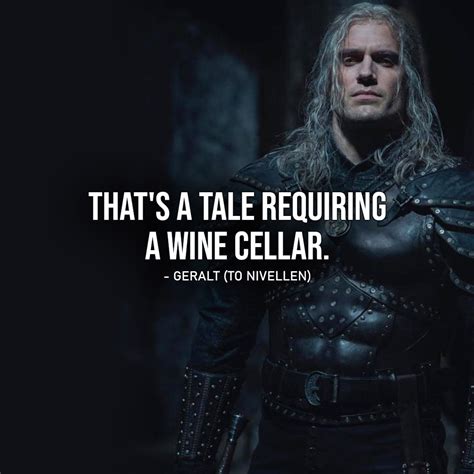 Quote from The Witcher | That’s a tale requiring a wine cellar. (Geralt to Nivellen – Ep. 2×01)