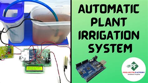 Automatic Plant Irrigation System | Electrical & Electronics Projects | Academic Projects