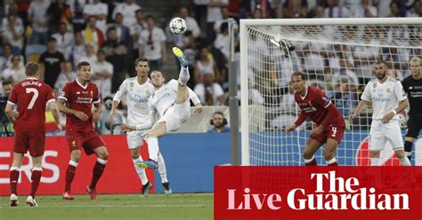 Real Madrid v Liverpool: Champions League final 2018 – live! | Football | The Guardian