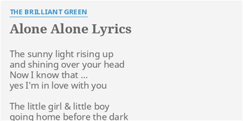 "ALONE ALONE" LYRICS by THE BRILLIANT GREEN: The sunny light rising...