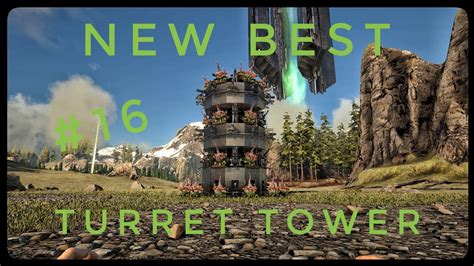 NEW BEST Turret Tower Design Ark Survival #16 - YouTube