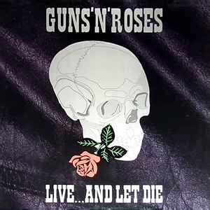 Guns N' Roses - Live...And Let Die | Releases | Discogs