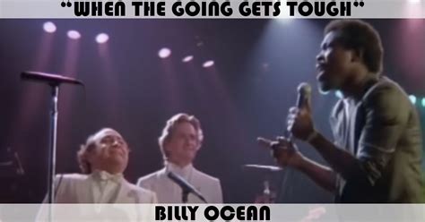 "When The Going Gets Tough, The Tough Get Going" Song by Billy Ocean | Music Charts Archive