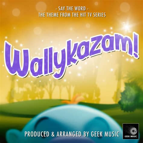 Wallykazam Theme Song